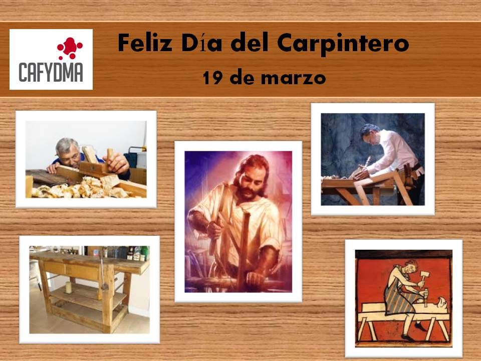 FELIZ DÍA DEL CARPINTERO – Cafydma